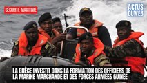 La Grèce investit dans la formation des officiers de la marine marchande et des forces armées Guinée