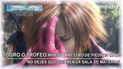 Crisis Core: Final Fantasy VII Reunion-  Logro o  Trofeo Minero Maestro de Piedras Mako  I Capitulo 2
