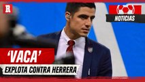 ANDRES VACA explota contra el PIOJO HERRERA