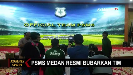 下载视频: Usai Putusan PSSI Hentikan Liga 2, PSMS Medan Bubarkan Tim