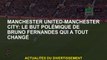 Manchester United-Manchester City: l'objectif polémique de Bruno Fernandes qui a tout changé
