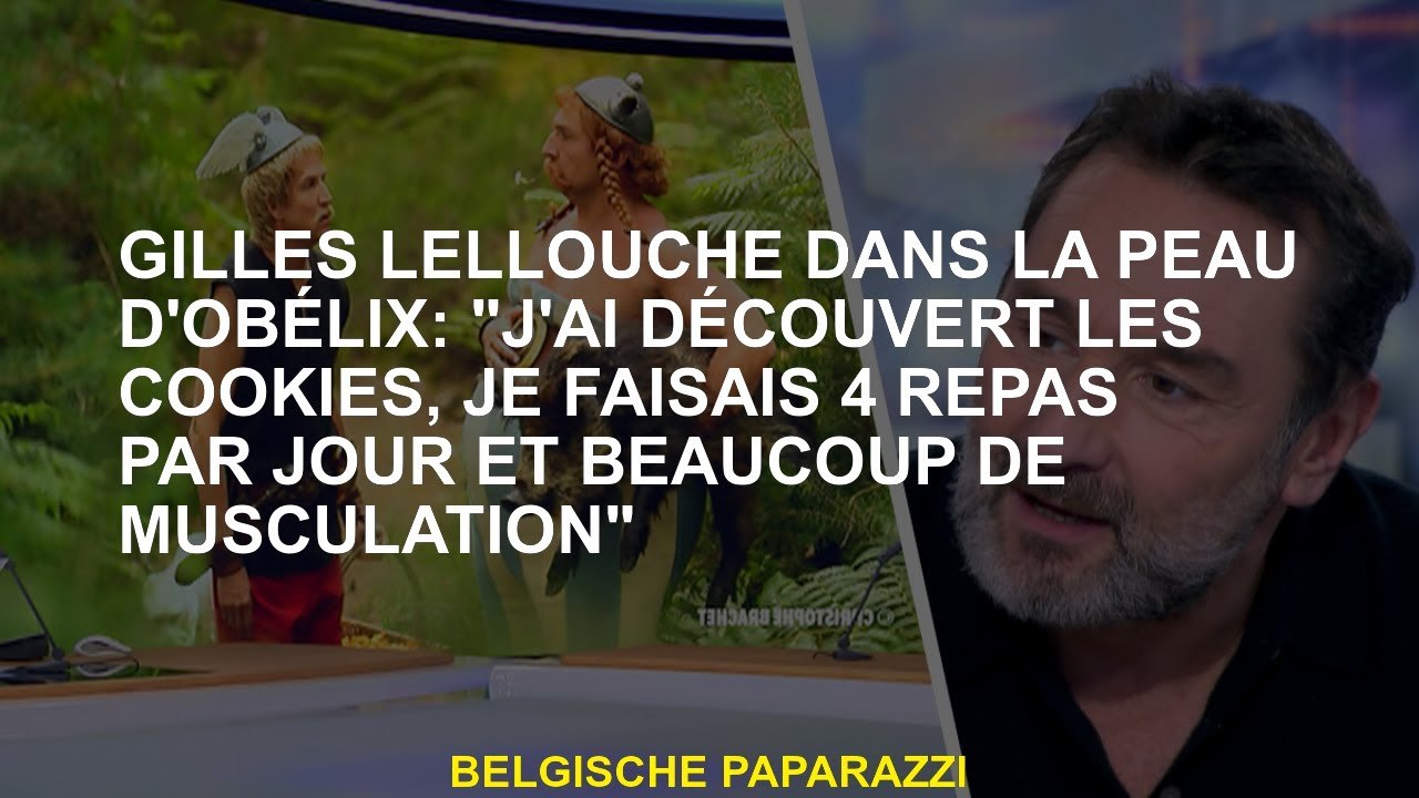 Gilles Lelouche dans la peau d'Obelix: "J'ai découvert des biscuits, j'ai fait 4 repas par jour et b
