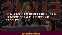 De nouvelles révélations sur la mort de la fille d'Elvis Presley