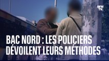 LIGNE ROUGE - Bac Nord: les policiers dévoilent leurs méthodes