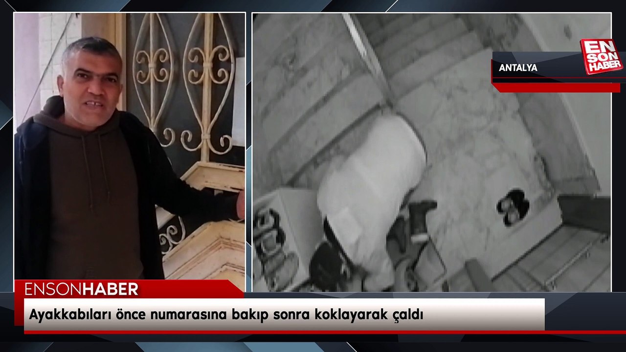 Antalya'da ayakkabıları önce numarasına bakıp sonra koklayarak çaldı