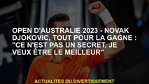 Open d'Australie 2023 - Novak Djokovic, tout pour gagner: 