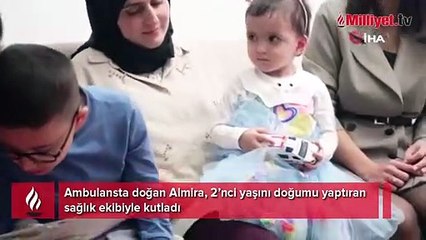 Ambulanstaki mucizeden 2 yıl sonra! Almira, yeni yaşını ekiple kutladı