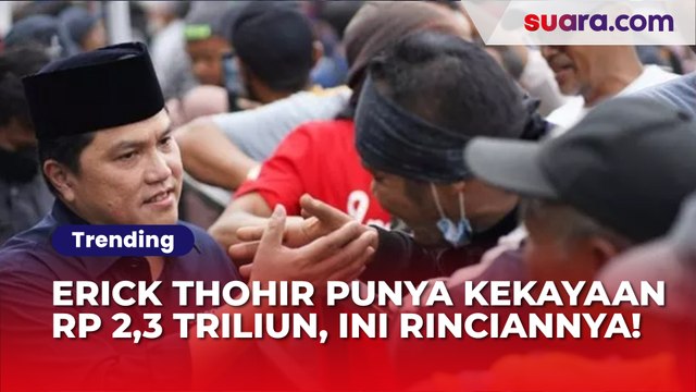 Bersaing Jadi Ketum PSSI, Erick Thohir Punya Kekayaan Rp 2,3 Triliun!