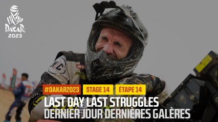 Last day last struggles / Dernier jour dernières galères - Étape 14 / Stage 14 - #Dakar2023