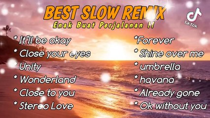 Best Remix Slow Terbaru ,Enak Buat Santai
