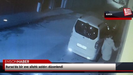 Bursa'da bir eve silahlı saldırı düzenlendi