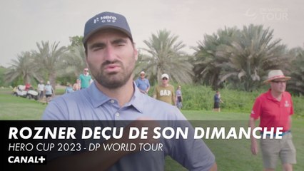 Antoine Rozner déçu par son jeu - Hero Cup 2023 DP World Tour