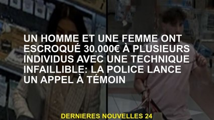 Un homme et une femme ont escroqué plusieurs particuliers de 30 000 € avec une technique infaillible