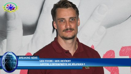 Les Tuche : que devient  Lottin, l’interprète de Wilfried ?