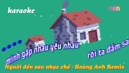 nguoi den sau  nhạc chế - karaoke remix
