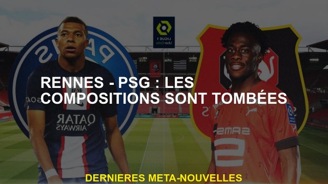 Rennes - PSG: Les compositions sont tombées