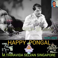 HAPPY PONGAL. TMS LEGEND. M.THIRAVIDA SELVAN SINGAPORE....