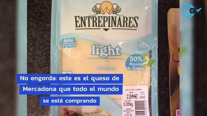 No engorda: este es el queso de Mercadona que todo el mundo se está comprando