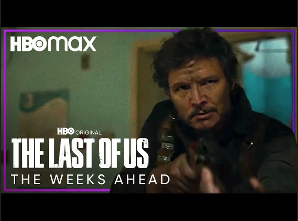 The Last of Us: Season 1 | The Weeks Ahead Trailer - HBO Max