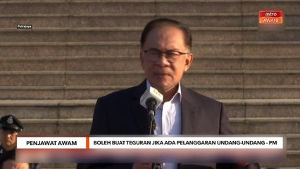 Penjawat Awam | Boleh buat teguran jika ada pelanggaran undang-undang - PM