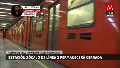 Estación Zócalo de la Línea 2 del Metro permanecerá cerrada hasta nuevo aviso