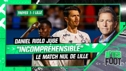 Ligue 1 : "C'est incompréhensible que Lille n'aille pas gagner à Troyes" juge Riolo