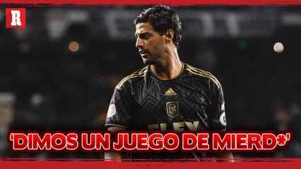 Carlos Vela: 'LAFC tuvo un juego de MIER..'