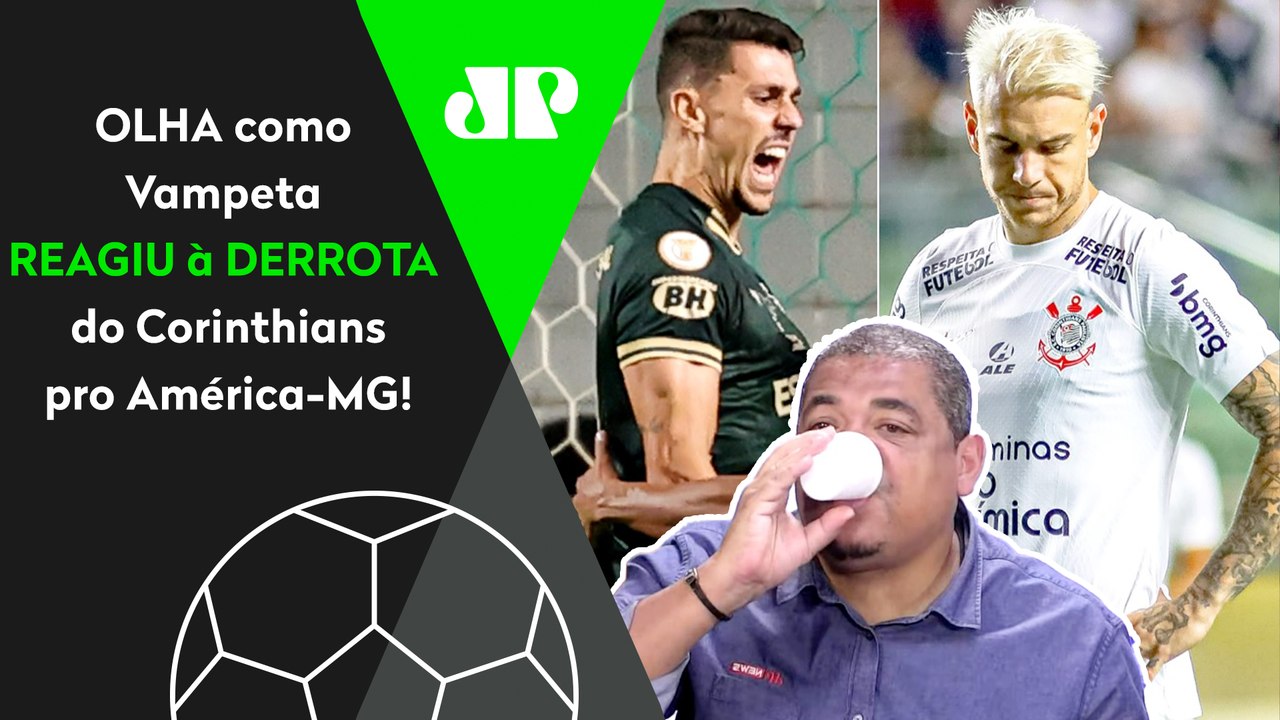 HILÁRIO! VAI CHORAR? KKKKK! OLHA as REAÇÕES de Vampeta a América-MG 2 x 0 Corinthians!