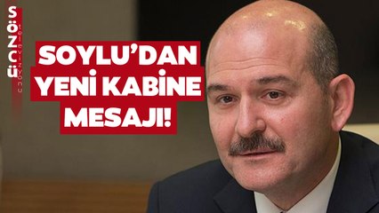 Süleyman Soylu'dan Son Dakika Yeni Kabine Çıkışı! Bu Sözlerle Mesaj Verdi