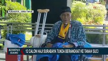 Sakit hingga Visa Belum Selesai, 12 Calon Haji Asal Embarkasi Surabaya Tunda Berangkat ke Tanah Suci