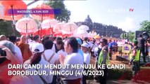 Umat Buddha Jalani Tradisi Kirab Waisak dari Candi Mendut Menuju Candi Borobudur