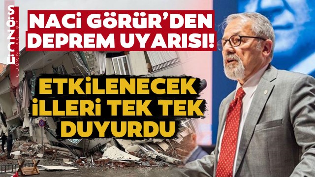 Naci Görür'den Korkutan Marmara Depremi Uyarısı! Etkilenecek İlleri Tek Tek Açıkladı