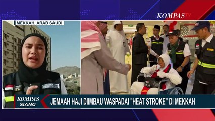 Jalani Umrah Wajib di Mekkah, Jemaah Haji Diimbau Waspadai 'Heat Stroke'!