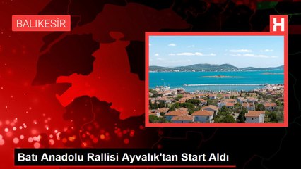 Batı Anadolu Rallisi Ayvalık'tan Start Aldı