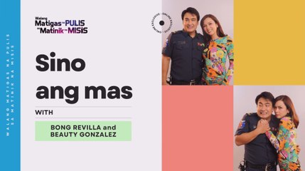 Walang Matigas na Pulis sa Matinik na Misis: ‘Sino Ang Mas’ with Bong and Beauty (Online Exclusive)