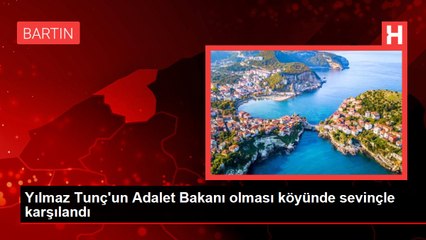 Yılmaz Tunç'un Adalet Bakanı olması köyünde sevinçle karşılandı