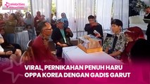 Viral, Pernikahan Penuh Haru Oppa Korea dengan Gadis Garut