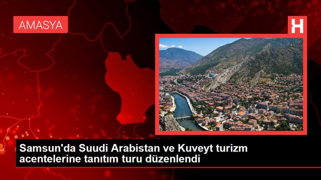 Samsun'da Suudi Arabistan ve Kuveyt turizm acentelerine tanıtım turu düzenlendi
