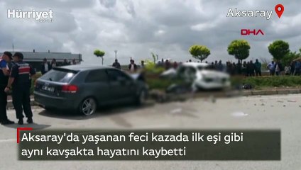 Aksaray'da yaşanan feci kazada ilk eşi gibi aynı kavşakta hayatını kaybetti