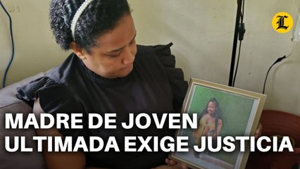 MADRE DE JOVEN ULTIMADA EN LA GUÁYIGA EXIGE JUSTICIA