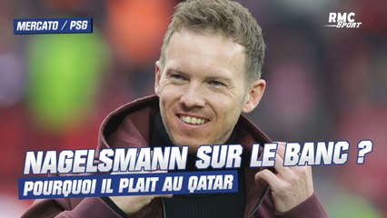 Mercato : Nagelsmann sur le banc du PSG ? Comment il a séduit le Qatar
