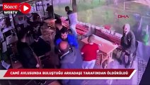 Cami avlusunda buluştuğu arkadaşı tarafından öldürüldü