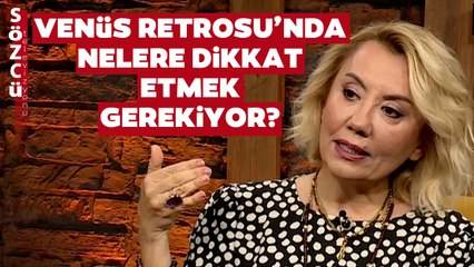 Şebnem Ekşib Venüs Retrosu Çok Önemli Diyerek Uyardı! İşte Dikkat Edilmesi Gerekenler
