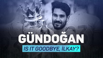 Gundogan's Man City future: is it goodbye, Ilkay?
