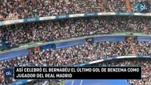 Así celebró el Bernabéu el último gol de Benzema como jugador Del Real Madrid