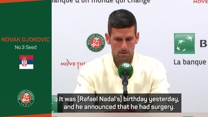 Djokovic wants 'a healthy Rafa' to play soon