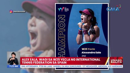 Alex Eala, wagi sa W25 Yecla ng International Tennis Federation sa Spain | UB