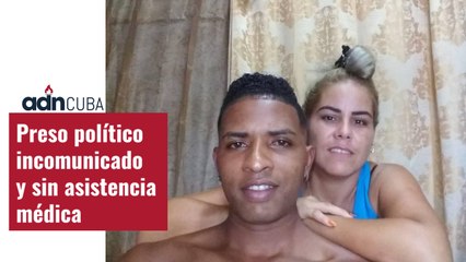 Preso político incomunicado y sin asistencia médica