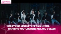 Stray Kids Melesat ke Posisi Kedua Trending YouTube dengan Lagu S Class