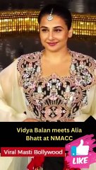 Vidya Balan meets Alia Bhatt at NMACC